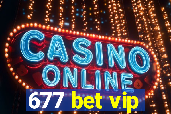 677 bet vip